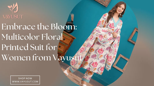 Embrace the Bloom: Multicolor Floral Printed Suit for Women from Vayusut