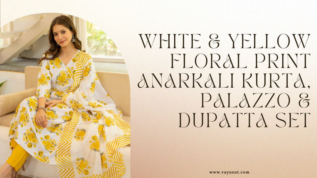 Floral Kurta Sets That Define Elegance: Explore the White & Yellow Floral Print Kurta Set by Vayusut